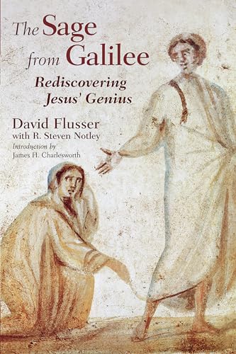 The Sage from Galilee: Rediscovering Jesus' Genius: Rediscovering Jesus' Genius (Fourth Edition, New)