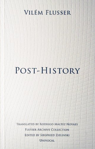 Post-History (Flusser Archive Collection) von Univocal Publishing