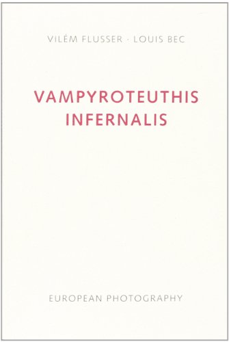 Vampyroteuthis infernalis: Eine Abhandlung samt Befund des Institut Scientifique de Recherche Paranaturaliste (Edition Flusser)