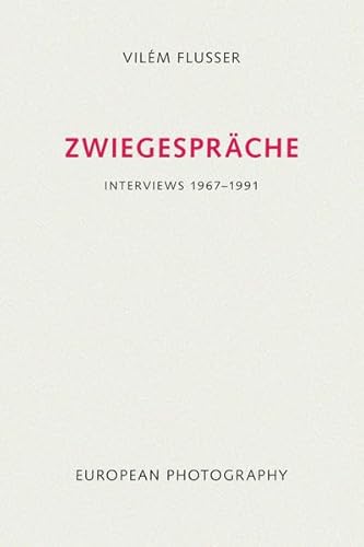 Zwiegespräche: Interviews 1967–1991 (Edition Flusser)