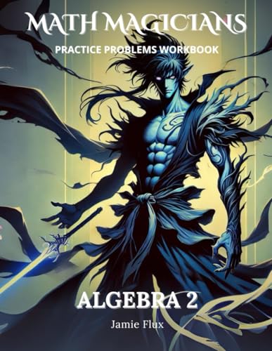 Algebra 2 Practice Problems Workbook: 700+ Algebra 2 Practice Problems with Full Step by Step Solutions (Math Magicians) von Independently published