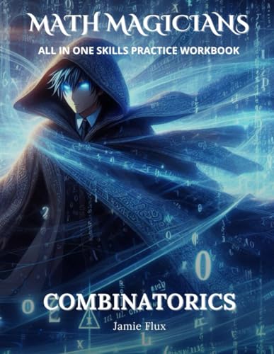 Combinatorics All in One Skills Practice Workbook with Full Step by Step Solutions (Math Magicians)