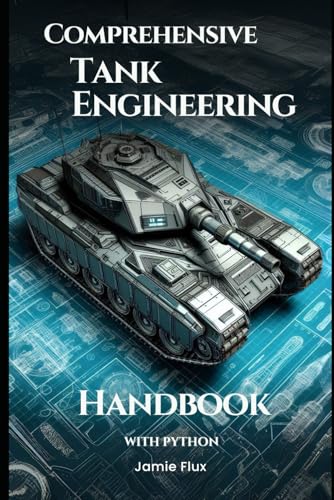 Comprehensive Tank Engineering Handbook With Python (Golden Dawn Engineering) von Independently published