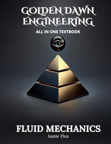 Fluid Mechanics All in One Textbook (Golden Dawn Engineering All in One Textbooks) von Independently published