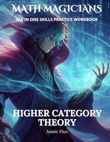 Higher Category Theory All in One Skills Practice Workbook with Full Step by Step Solutions (Math Magicians)