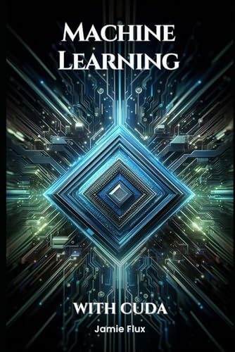Machine Learning with CUDA: Enhancing Neural Network Performance (GPU Mastery Series: Unlocking CUDA's Power using pyCUDA)