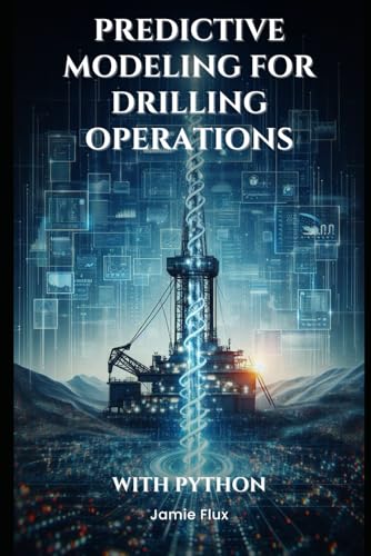 Predictive Modeling for Drilling Operations (Golden Dawn Engineering) von Independently published