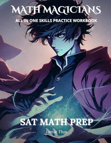 SAT Math Prep All in One Skills Practice Workbook: 500+ Practice Problems with Full Step by Step Solutions (Math Magicians) von Independently published