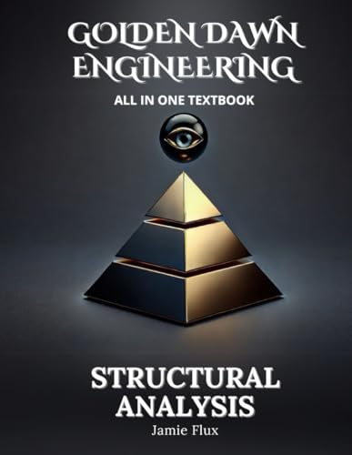 Structural Analysis All in One Textbook (Golden Dawn Engineering All in One Textbooks) von Independently published