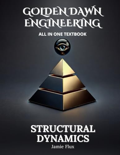 Structural Dynamics All in One Textbook (Golden Dawn Engineering All in One Textbooks) von Independently published