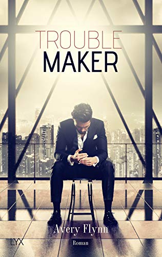 Troublemaker: Roman (Harbor City, Band 2) von LYX