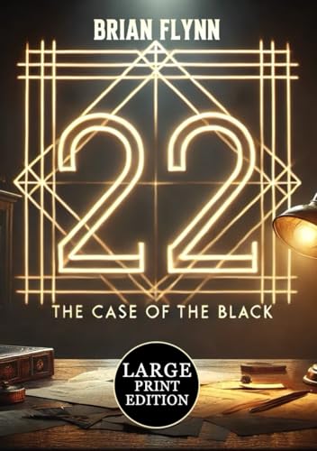 The Case of the Black Twenty-Two (Large Print Edition): A gripping tale of mystery, murder, and secrets unfolding in a dark and thrilling world of deception von Independently published