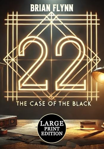 The Case of the Black Twenty-Two (Large Print Edition): A gripping tale of mystery, murder, and secrets unfolding in a dark and thrilling world of deception von Independently published