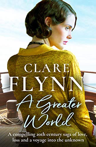 A Greater World: A compelling 20th century saga of love, loss and a voyage into the unknown (Across the Seas, Band 1)