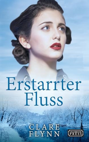 Erstarrter Fluss (Reise ins Unbekannte, Band 3) von Cranbrook Press