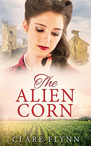 The Alien Corn: from the author of The Chalky Sea (The Canadians, Band 2) von Cranbrook Press