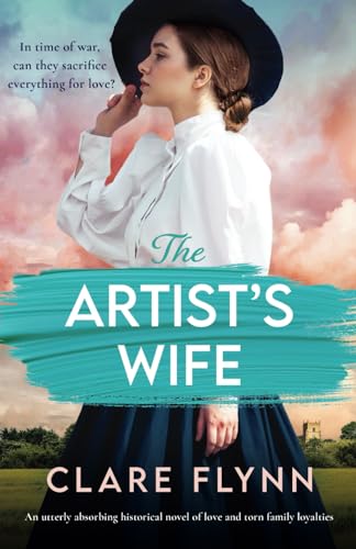 The Artist's Wife: An utterly absorbing historical novel of love and torn family loyalties (Hearts of Glass, Band 2) von Storm Publishing
