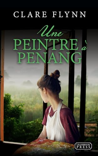 Une peintre à Penang: Une histoire captivante de l’État d’urgence malais (La série Penang, Band 3)