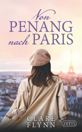 Von Penang nach Paris (Penang Historischer Roman, Band 4) von Cranbrook Press