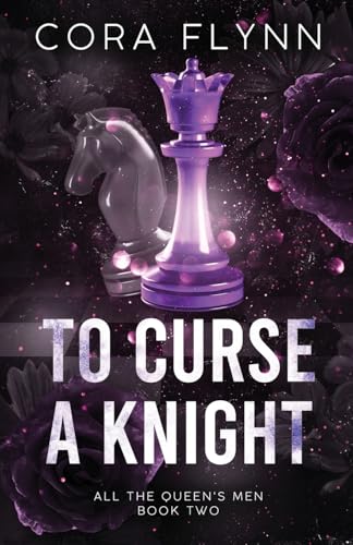 To Curse A Knight: A Contemporary Why Choose Romance (All The Queen's Men, Band 2) von Cora Flynn