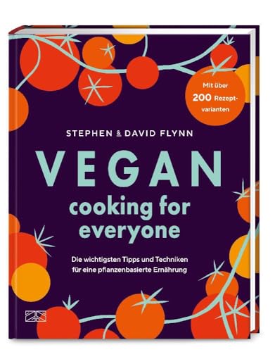 Vegan Cooking for Everyone: Mit über 200 Rezeptvarianten von ZS Verlag