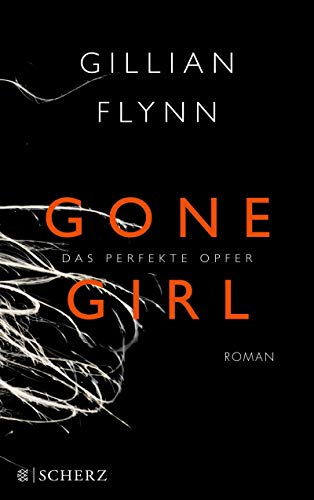 Gone Girl - Das perfekte Opfer: Roman