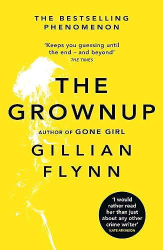 The Grownup: Short Story. Winner of the The Edgar Allan Poe Award 2015