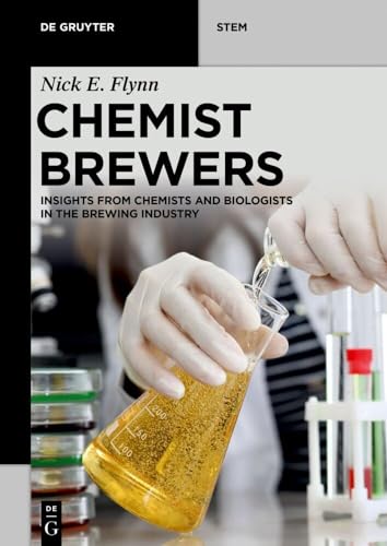Chemist Brewers: Insights from Chemists and Biologists in the Brewing Industry (De Gruyter STEM) von De Gruyter