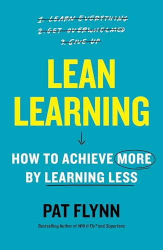 Lean Learning: How to Achieve More by Learning Less Lean Learning: How to Achieve More by Learning Less von Simon Element / Simon Acumen
