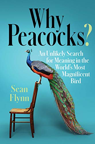 Why Peacocks?: An Unlikely Search for Meaning in the World's Most Magnificent Bird von Simon & Schuster