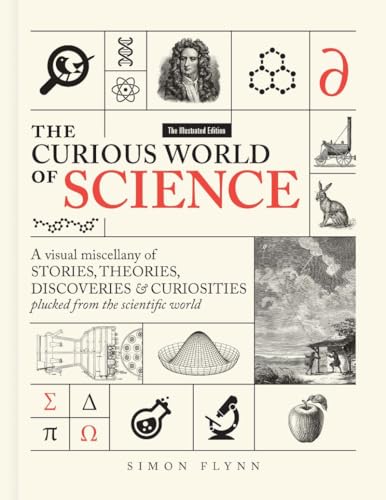 The Curious World of Science: A visual miscelllany of stories, theories, discoveries & curiosities plucked from the scientific world von Icon Books