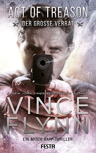Act of Treason - Der große Verrat: Ein Mitch Rapp Thriller