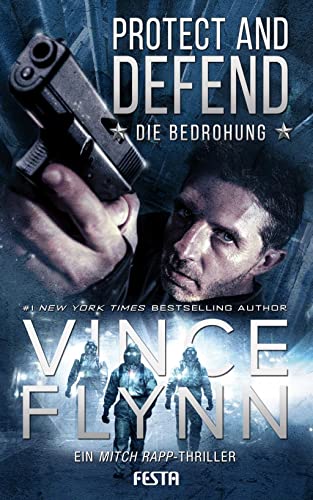 Protect and Defend - Die Bedrohung: Ein Mitch Rapp Thriller