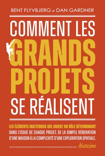 Comment les grands projets se réalisent: Les éléments inattendus qui jouent un rôle déterminant dans l'issue de chaque projet, de la simple rénovation ... à la complexité d'une exploration spatiale Comment les grands projets se réalisent: Les éléments inattendus qui jouent un rôle déterminant dans l'issue de chaque projet, de la simple rénovation ... à la complexité d'une exploration spatiale von DIATEINO
