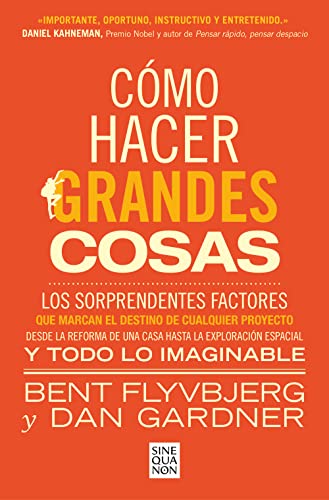 Cómo hacer grandes cosas: Los sorprendentes factores que marcan el destino de cualquier proyecto (Sine Qua Non)