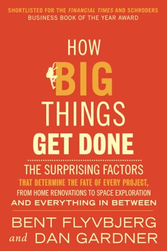 How Big Things Get Done (EXP): The Surprising Factors That Determine the Fate of Every Project, from Home Renovations to Space Exploration and Everything In Between von Crown Currency