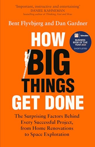 How Big Things Get Done: The Surprising Factors Behind Every Successful Project, from Home Renovations to Space Exploration von Macmillan
