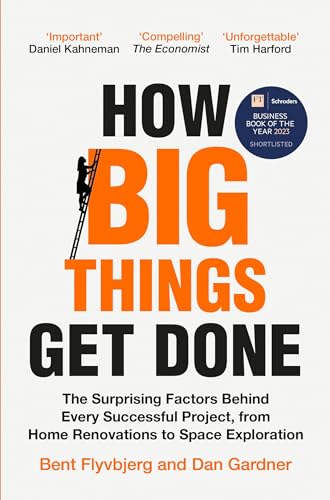 How Big Things Get Done: The Surprising Factors Behind Every Successful Project, from Home Renovations to Space Exploration von Macmillan Business