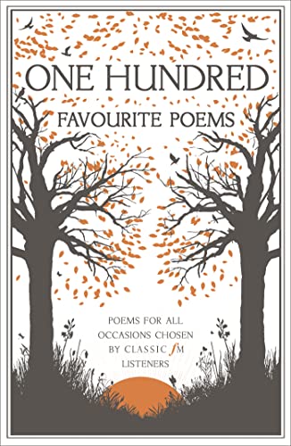 One Hundred Favourite Poems: Poems for all occasions, chosen by Classic FM listeners