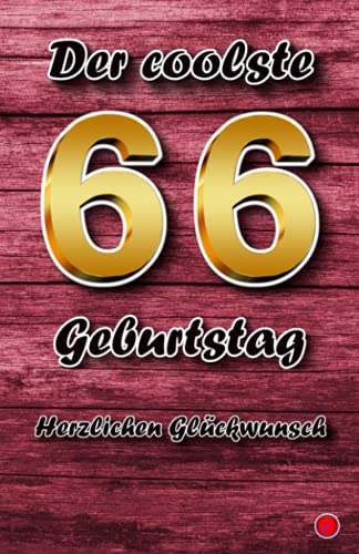Der coolste 66 Geburtstag: Herzlichen Glückwunsch von Independently published