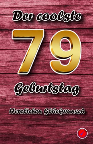 Der coolste 79 Geburtstag: Herzlichen Glückwunsch von Independently published