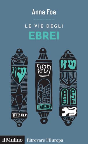 Le vie degli ebrei (Ritrovare l'Europa) von Il Mulino