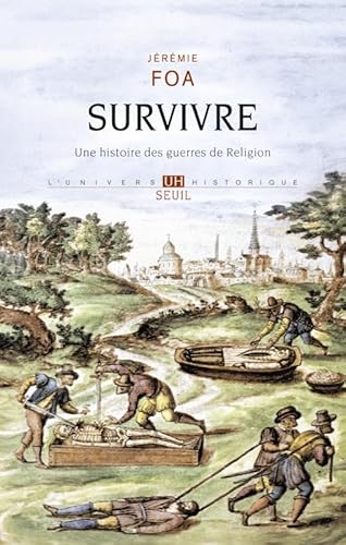 Survivre: Une histoire des guerres de Religion von SEUIL