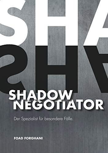 Shadow Negotiator: Der Spezialist für besondere Fälle