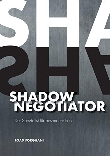Shadow Negotiator: Der Spezialist für besondere Fälle von Books on Demand