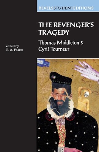 The Revenger's Tragedy: Thomas Middleton / Cyril Tourneur (Revels Student Editions)
