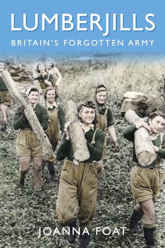 Lumberjills: Britain's Forgotten Army
