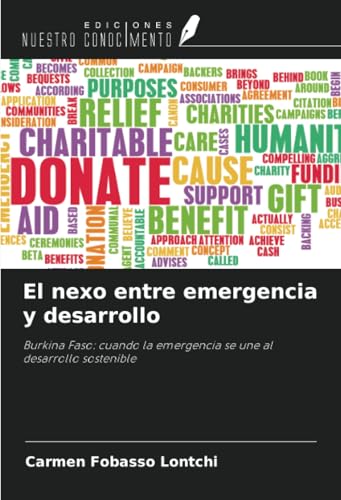 El nexo entre emergencia y desarrollo: Burkina Faso: cuando la emergencia se une al desarrollo sostenible von Ediciones Nuestro Conocimiento