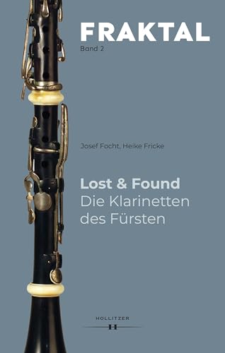 Lost & Found. Die Klarinetten des Fürsten (FRAKTAL) von Hollitzer Wissenschaftsverlag