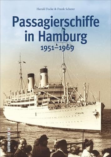 Passagierschiffe in Hamburg: 1951-1969 (Bilder der Schifffahrt)